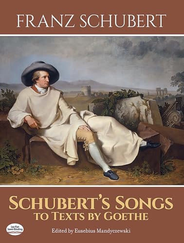 Franz Schubert Schubert'S Songs To Texts By Goethe Vce (Dover Song Collections) von Dover Publications